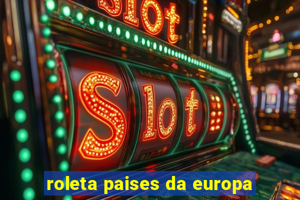 roleta paises da europa